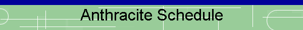 Anthracite Schedule