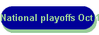 National playoffs Oct 19,20,21 ,2001
