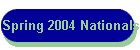 Spring 2004 Nationals